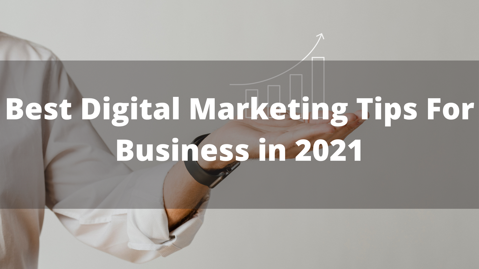 Best Digital Marketing Tips For Business in 2021
