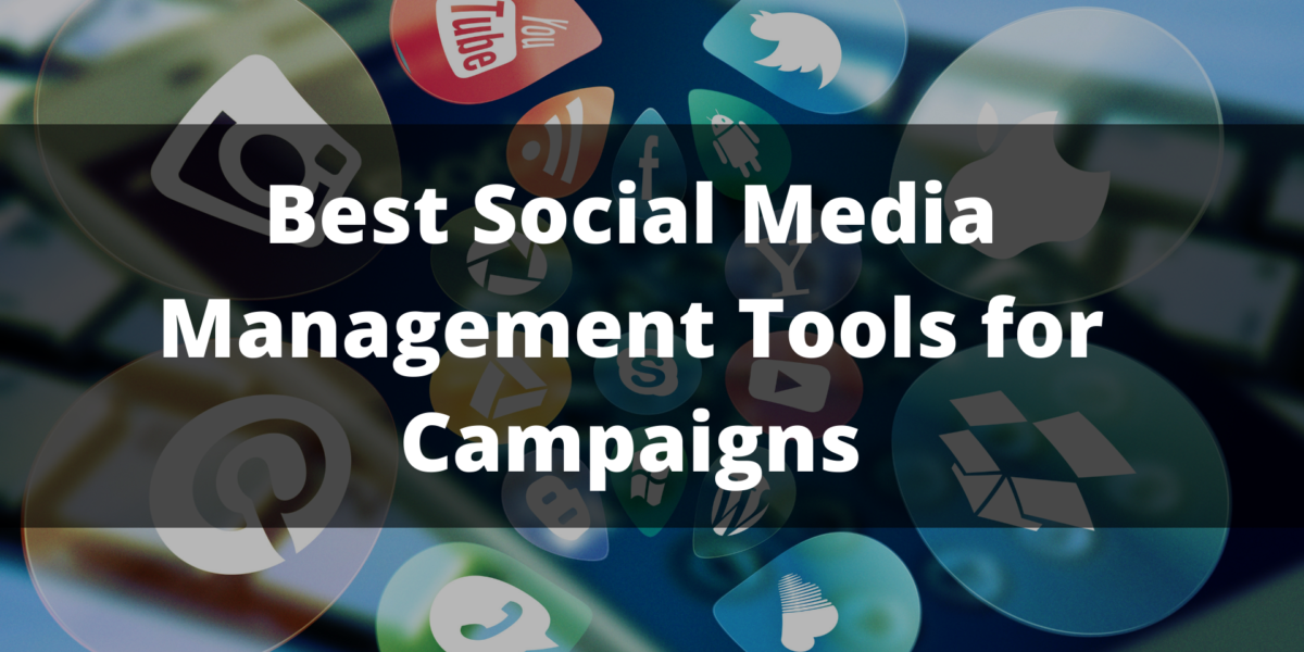 Best Social Media Management Tools for Campaigns